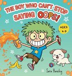 The Boy Who Can't Stop Saying Oops! A Funny Children's Book About Mistakes, Laughter, Confidence, and Resilience