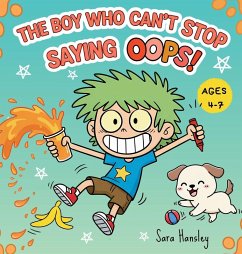 Cover The Boy Who Can't Stop Saying Oops! A Funny Children's Book About Mistakes, Laughter, Confidence, and Resilience