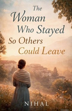 The Woman Who Stayed So Others Could Leave - Nihal