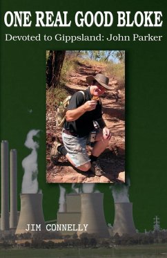 Cover ONE REAL GOOD BLOKE Devoted to Gippsland