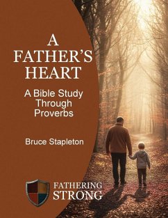 Cover A Father's Heart - A Bible Study Through Proverbs