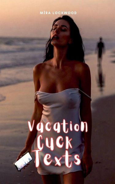 Vacation Cuck Texts