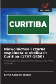 Niewolnictwo i czarna wspólnota w okolicach Curitiba (1797-1850)