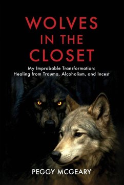 Wolves in the Closet My Improbable Transformation - McGeary, Peggy