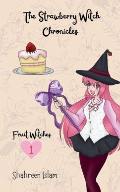 The Strawberry Witch Chronicles - Islam, Shahreen