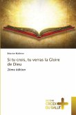 Si tu crois, tu verras la Gloire de Dieu