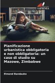 Pianificazione urbanistica obbligatoria e non obbligatoria: un caso di studio su Mazowe, Zimbabwe