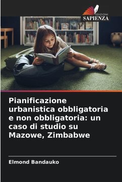 Cover Pianificazione urbanistica obbligatoria e non obbligatoria: un caso di studio su Mazowe, Zimbabwe