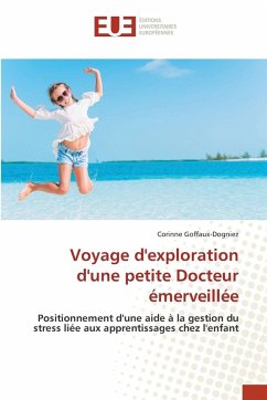 Voyage d'exploration d'une petite Docteur émerveillée - Goffaux-Dogniez, Corinne