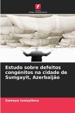 Estudo sobre defeitos congénitos na cidade de Sumgayit, Azerbaijão