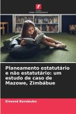 Planeamento estatutário e não estatutário: um estudo de caso de Mazowe, Zimbábue