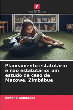 Cover Planeamento estatutário e não estatutário: um estudo de caso de Mazowe, Zimbábue