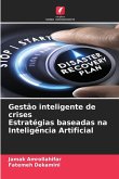 Gestão inteligente de crises Estratégias baseadas na Inteligência Artificial