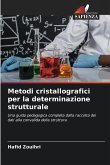 Metodi cristallografici per la determinazione strutturale