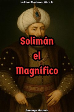 Cover Solimán El Magnífico (La Edad Moderna, #8) (eBook, ePUB)