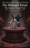 The Midnight Ritual: The Initiate's Sacred Trial (The Immortal Syllabus, #6) (eBook, ePUB)