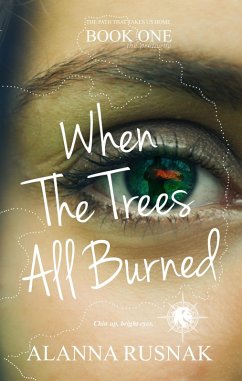 Cover When The Trees All Burned (The Path That Takes Us Home, #1) (eBook, ePUB)