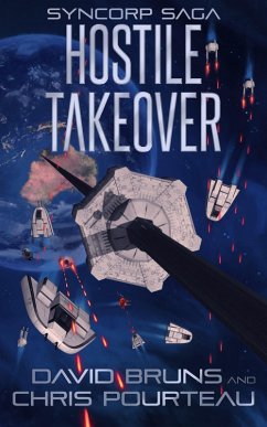 Hostile Takeover (The SynCorp Saga, #3) (eBook, ePUB) - Bruns, David; Pourteau, Chris