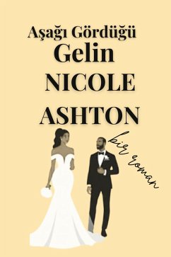Asagi Gördügü Gelin (eBook, ePUB) - Ashton, Nicole
