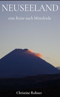 Neuseeland- eine Reise nach Mittelerde (eBook, ePUB) - Rohner, Christine