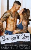 Say You'll Stay: Ein Second Chance - Liebesroman (Liebesreihe, #2) (eBook, ePUB)