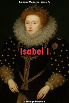 Cover Isabel I de Inglaterra (La Edad Moderna, #7) (eBook, ePUB)