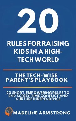 20 Rules for Raising Kids in a High-Tech World (eBook, ePUB) - Armstrong, Madeline