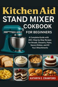 KitchenAid Stand Mixer Cookbook for Beginners (eBook, ePUB) - Kathryn E., Crawford