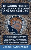 Breaking Free Of Child Anxiety And OCD For Parents (eBook, ePUB)