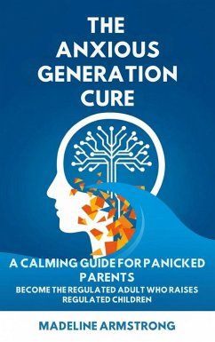 The Anxious Generation Cure (eBook, ePUB) - Armstrong, Madeline
