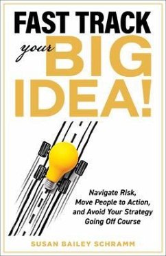 Fast Track Your Big Idea! (eBook, ePUB) - Schramm, Susan Bailey