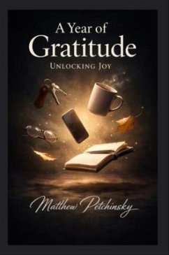 A Year of Gratitude (eBook, ePUB) - Petchinsky, Matthew