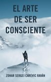 EL ARTE DE SER CONSCIENTE (eBook, ePUB)