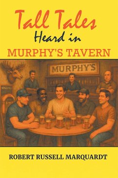Tall Tales Heard in Murphy's Tavern (eBook, ePUB)