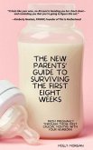 The New Parents' Guide to Surviving the First Eight Weeks: From Pregnancy Through Those First Crucial Months with Your Newborn (eBook, ePUB)