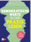 Demokratische Werte in der Praxis leben in Kita, Ganztag und Schule (eBook, PDF)