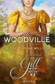 Woodville: One Day my Duke Will Come (eBook, ePUB)