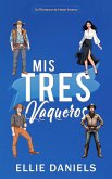 Mis Tres Vaqueros: Un Romance de Harén Inverso (Serie de Romance de Harén Inverso, #2) (eBook, ePUB)