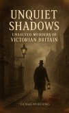 Unquiet Shadows: Uncolved Murders of Victorian Britain (eBook, ePUB)