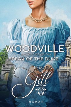 Cover Woodville: Speak of the Duke (eBook, ePUB)
