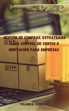 Cover Gestión de Compras: Estrategias para Control de Costos e Innovación para Empresas (eBook, ePUB)