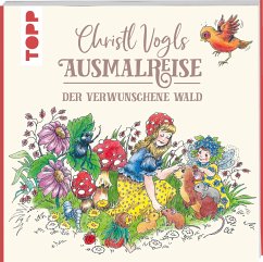 Cover Christl Vogls Ausmalreise - Der verwunschene Wald  (Mängelexemplar)