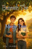 Beneath The Mango Tree (eBook, ePUB)