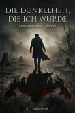 Die Dunkelheit, die ich wurde (eBook, ePUB)