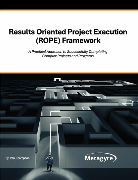 Results Oriented Project Execution (ROPE) Framework (eBook, ePUB)