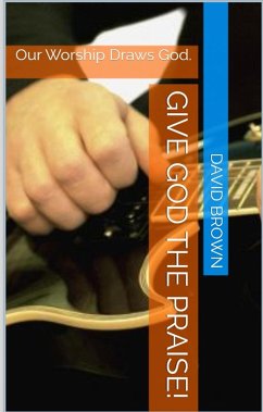 Cover Give God The Praise! (eBook, ePUB)