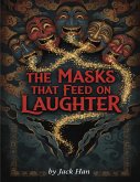The Masks That Feed on Laughter (eBook, ePUB)