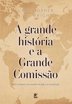 Cover A Grande História e a Grande Comissão (eBook, ePUB)