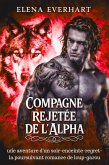Compagne rejetée de l'alpha: une aventure d'un soir-enceinte-regret-la poursuivant romance de loup-garou (Compagnons d'Une Nuit, #1) (eBook, ePUB)