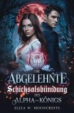 Die abgelehnte Schicksalsbindung des Alpha-Königs (eBook, ePUB)